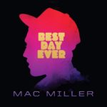 MAC MILLER - BEST DAY EVER - LP