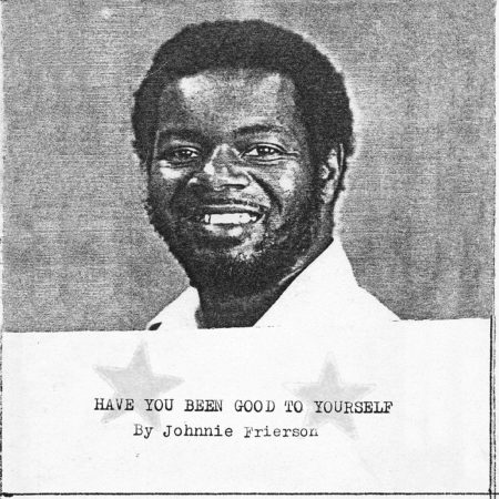 FRIERSON, JOHNNIE - HAVE YOU BEEN GOOD TO YOURSELF - LP