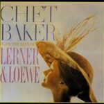 BAKER, CHET - PLAYS THE BEST OF LERNER & LOEWE - LP