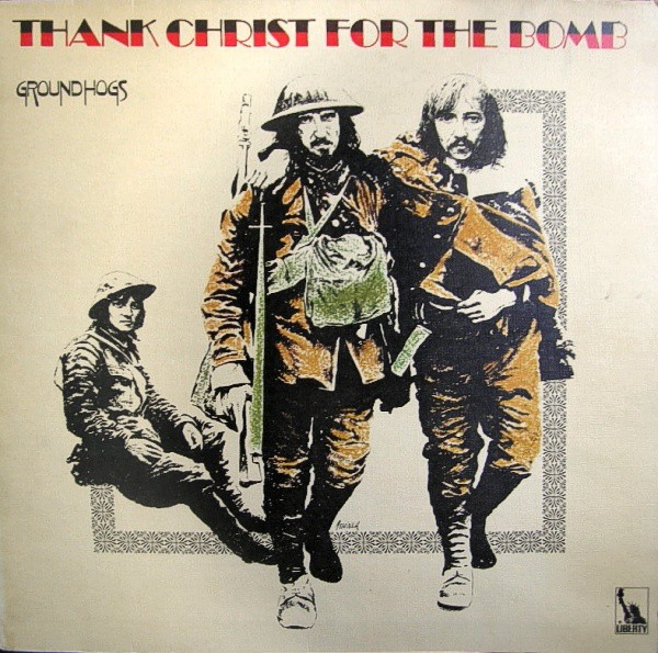 GROUNDHOGS - THANK CHRIST FOR THE BOMB - LP