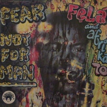 FELA AND THE AFRIKA 70 - FEAR FOR NOT MAN - LP