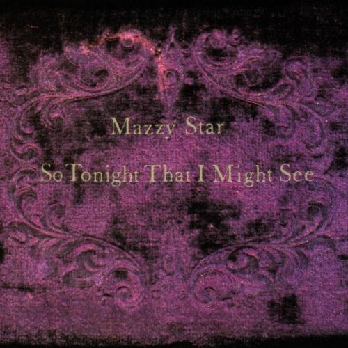 MAZZY STAR - SO TONIGHT THAT I MIGHT SEE - LP