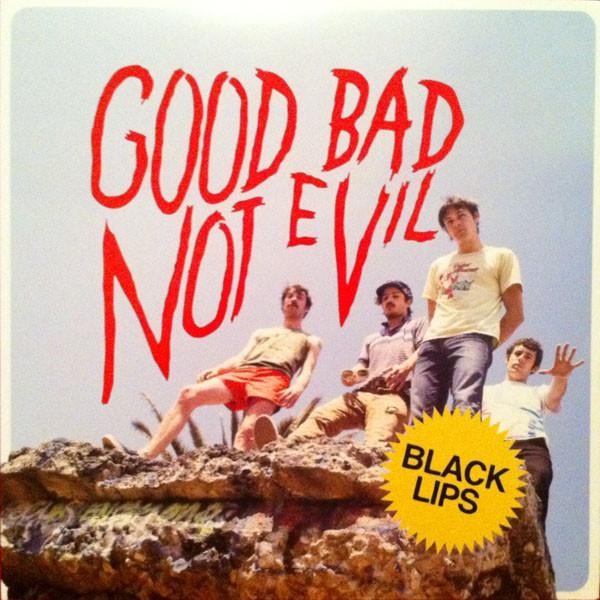 BLACK LIPS - GOOD BAD NOT EVIL - LP