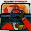 ROYAL TRUX - ACCELERATOR - LP