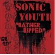 SONIC YOUTH - RATHER RIPPED - LP