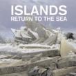 ISLANDS - RETURN TO THE SEA - LP