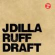 J DILLA - RUFF DRAFT - LP