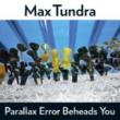 TUNDRA, MAX - PARALLAX ERROR BEHEADS YOU - LP