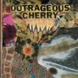 OUTRAGEOUS CHERRY - UNIVERSAL MALCONTENTS - LP