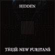 THESE NEW PURITANS - HIDDEN - LP