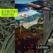 ADMIRAL RADLEY - I HEART CALIFORNIA - LP