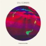 STILL CORNERS - CREATURES OF AN HOUR - LP