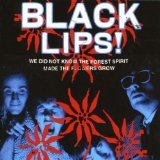 BLACK LIPS - WE DID NOT KNOW THE FOREST SPIRIT MADE THE FLOWERS GROW - LP