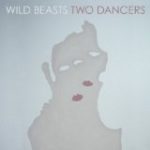 WILD BEASTS - TWO DANCERS - LP