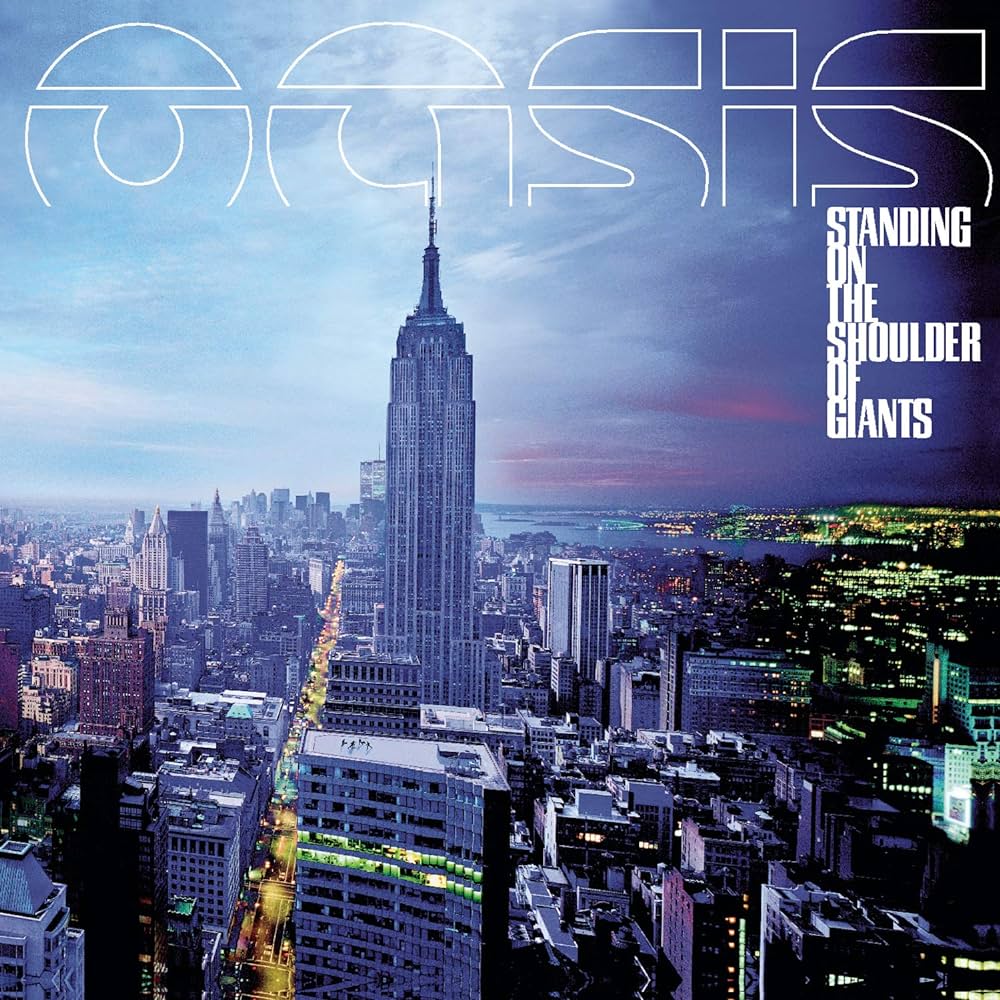 OASIS - STANDING ON THE SHOULDER OF GIANTS