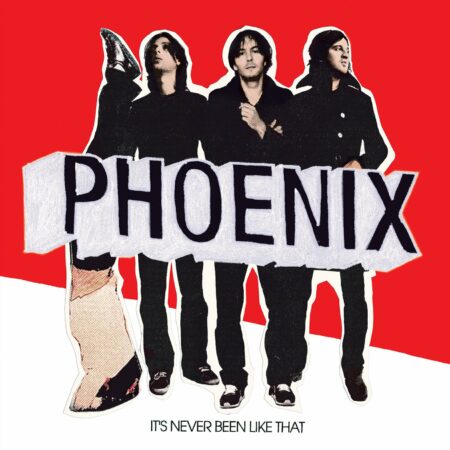 PHOENIX - IT'S NEVER BEEN LIKE THAT - VINYLE