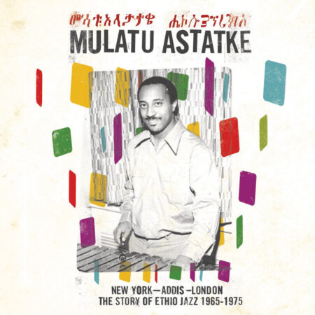 ASTATKE, MULATU - NEW YORK - ADDIS - LONDON, THE STORY OF ETHIO JAZZ 65-75 - LP