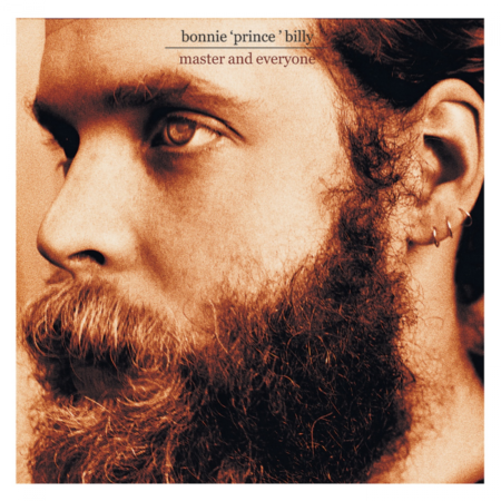 BONNIE 'PRINCE' BILLY - MASTER AND EVERYONE - LP - VINYL 33 TOURS DISQUE VINYLE LP PARIS MONTPELLIER GROUND ZERO PLATINE PRO-JECT ALBUM TOURNE-DISQUE MUSICAL FIDELITY KANTU YU BRINGHS ORTOFON 45 TOURS SINGLES ALBUM ACHETER UNE PLATINE VINYLS BOUTIQUE PHYSIQUE DISQUAIRE MAGASIN CENTRE VILLE
