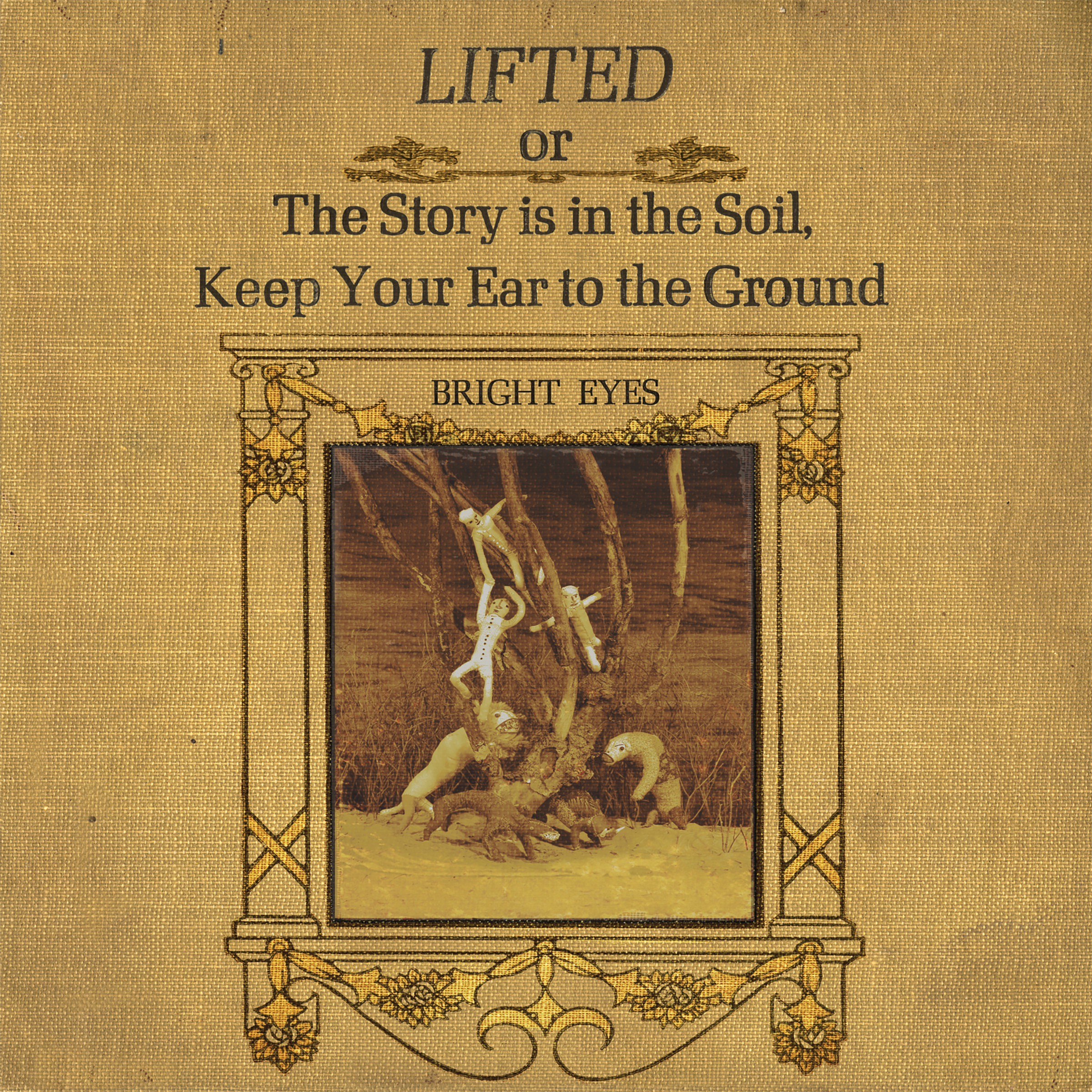 BRIGHT EYES - LIFTED OR THE STORY IS IN THE SOIL, KEEP YOUR EAR TO THE GROUND - VINYLE