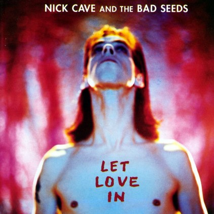 CAVE, NICK & THE BAD SEEDS - LET LOVE IN - LP