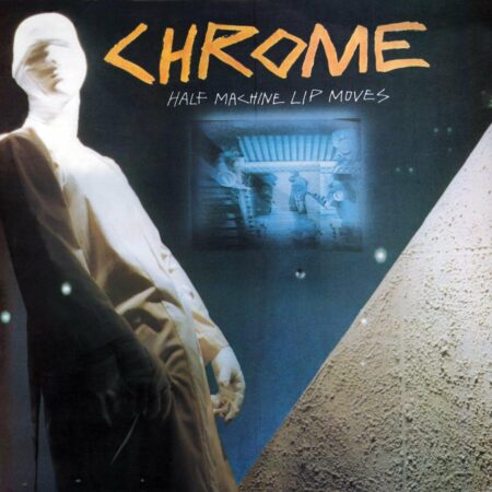 CHROME - HALF MACHINE LIP MOVES - VINYLE