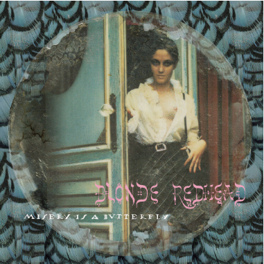 BLONDE REDHEAD - MISERY IS A BUTTERFLY