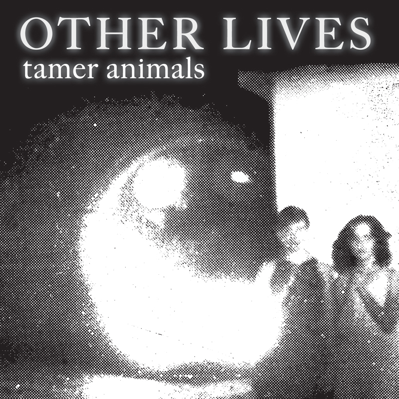 OTHER LIVES - TAMER ANIMALS - LP