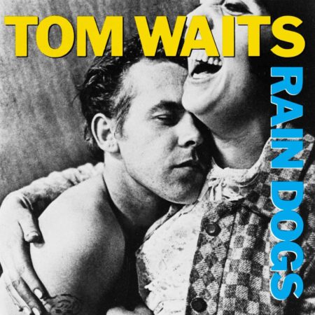 WAITS, TOM - RAIN DOGS (180GR VINYL) - LP