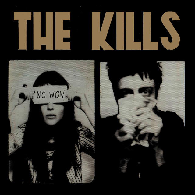 KILLS - NO WOW