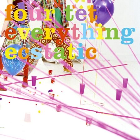 FOUR TET - EVERYTHING'S ECSTATIC