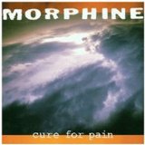 MORPHINE - CURE FOR PAIN - LP