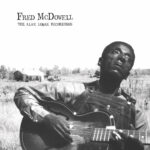 VINYLE LIVRAISON MONTPELLIER PARIS McDOWELL, FRED - THE ALAN LOMAX RECORDINGS - LP