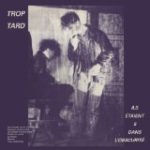 TROP TARD - ILS ETAIENT 9 DANS L'OBSCURITE - LP