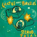 STEREO TOTAL - CACTUS VS BREZEL - LP