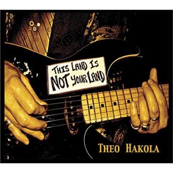 HAKOLA, THEO - THIS LAND IS NOT YOUR LAND - LP