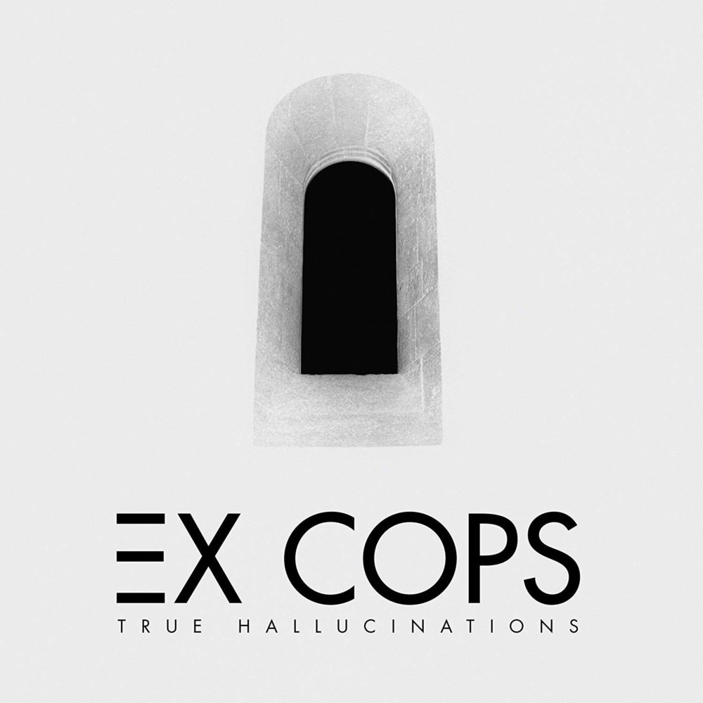 EX COPS - TRUE HALLUCINATIONS - LP