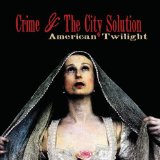 CRIME AND THE CITY SOLUTION - AMERICAN TWILIGHT - LP