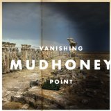 MUDHONEY - VANISHING POINT - LP