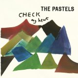 PASTELS - CHECK MY HEART - 7''