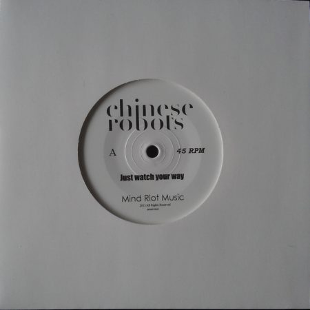 CHINESE ROBOTS - JUST WATCH YOUR WAY - 7''