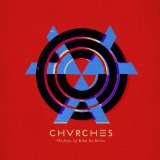 CHVRCHES - THE BONES OF WHAT YOU BELIEVE - LP