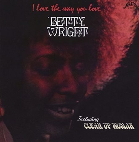 WRIGHT, BETTY - I LOVE THE WAY YOU LOVE - LP