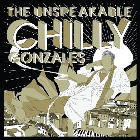 CHILLY GONZALES - THE UNSPEAKABLE - LP