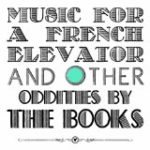 BOOKS - MUSIC FOR A FRENCH ELEVATOR AND OTHER ODDITIES - LP