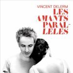 DELERM, VINCENT - LES AMANTS PARALLELES