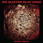 HIS ELECTRO BLUE VOICE - RUTHLESS SPERM - LP