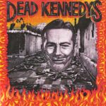 DEAD KENNEDYS - GIVE ME CONVENIENCE
