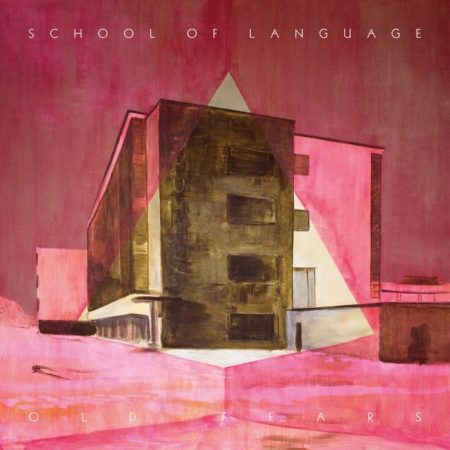 SCHOOL OF LANGAGE - OLD FEARS - LP