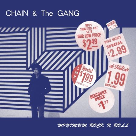 CHAIN AND THE GANG - MINIMUM ROCK N ROLL - LP