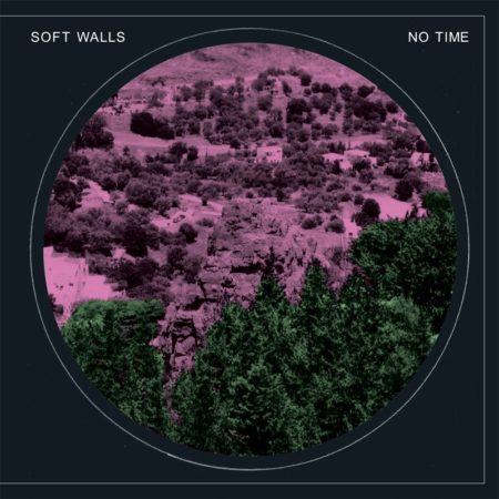 SOFT WALLS - NO TIME - LP